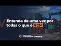 Entenda de uma vez por todas o que é NCM