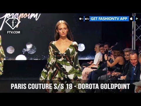 Paris Couture Fashion Week Spring/Summer 2018 - Dorota Goldpoint | FashionTV | FTV