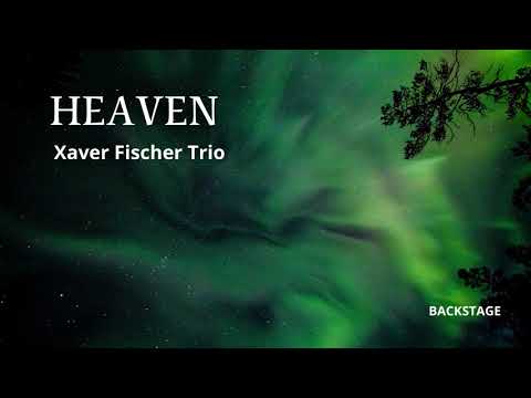 Heaven - Xaver Fischer Trio