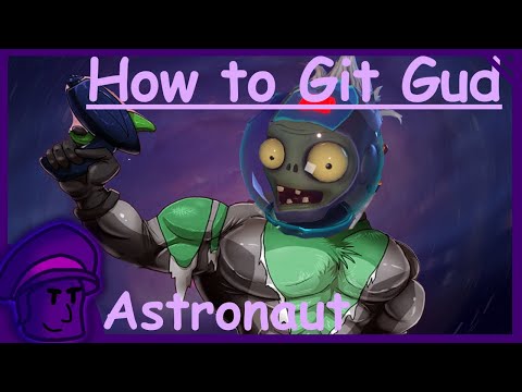 How to git gud at Astronaut (REMASTERED) - PVZGW2