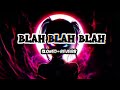 Blah Blah Blah Phonk Song Phonk Song Slowed Reverb