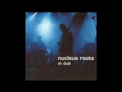 Nucleus Roots - World Peace Dub [Nucleus Roots Music 2001]