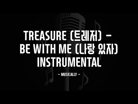 TREASURE (트레저) - 'BE WITH ME (나랑 있자)' [INSTRUMENTAL]