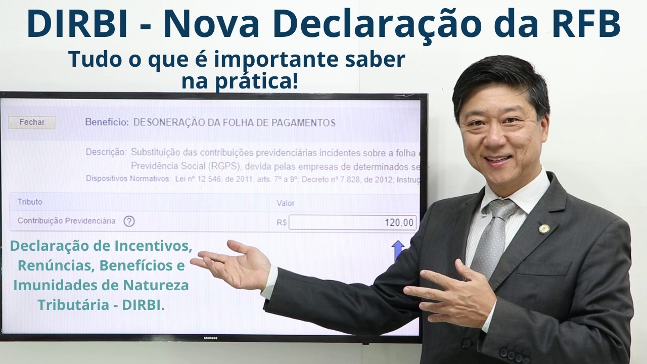 DIRBI - Tudo o que é importante saber na prática - Nova Declaração de Incentivos - Eduardo Tanaka