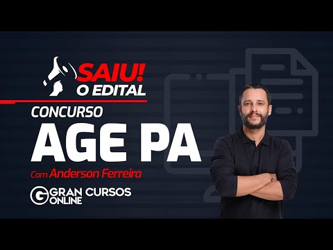 Concurso AGE PA: Saiu o Edital! com Anderson Ferreira