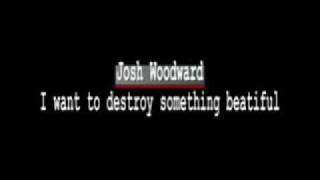 I want to destroy something beautiful - Josh Woodward (including lyrics)