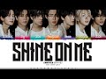 ENHYPEN Shine On Me Lyrics 엔하이픈 Shine On Me 가사 Color Coded Kan Rom Eng ShadowByYoongi