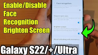Galaxy S22/S22+/Ultra: How to Enable/Disable Face Recognition Brighten Screen
