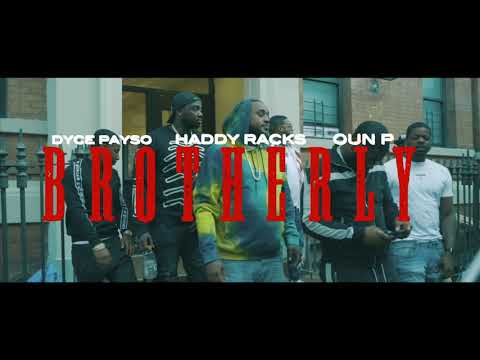 DYCE PAYSO  BROTHERLY FT HADDY RACKS & OUN-P (OFFICIAL MUSIC VIDEO)