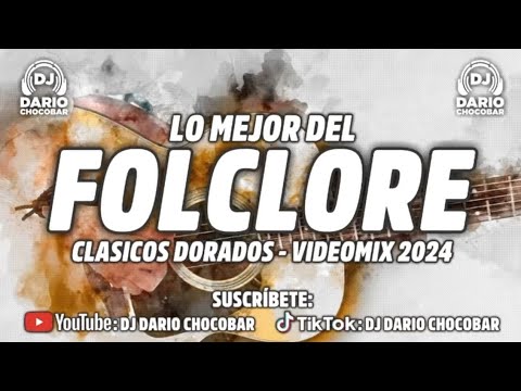 LEYENDAS DEL FOLCLORE - CLÁSICOS DORADOS - MIX 2024 - Dj Darío Chocobar 😎