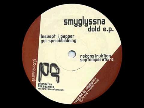 Smyglyssna - Rekonstruktion