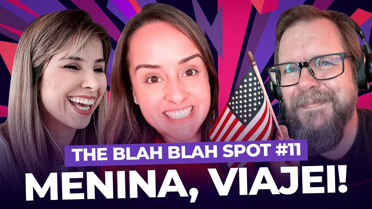A VIDA NOS EUA É COMO A GENTE IMAGINA? | Blah Blah Spot com Menina Viajei