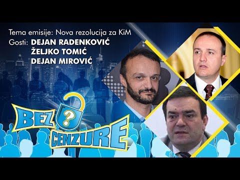 BEZ CENZURE: Nova rezolucija za KiM - Dejan Radenković, Željko Tomić i Dejan Mirović