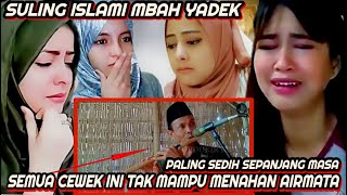 Download lagu SEMUA ORANG TAK KAN MAMPU MENAHAN AIRMATA MENDENGAR SULING SHOLAWAT MBAH YADEK mp3 Download lagu SEMUA ORANG TAK KAN MAMPU MENAHAN AIRMATA MENDENGAR SULING SHOLAWAT MBAH YADEK mp3