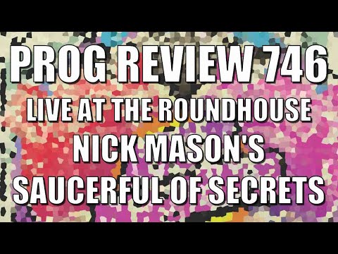 Prog Review 746 - Live at the Roundhouse - Nick Mason's Saucerful of Secrets - Pink Floyd