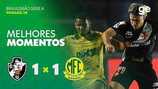 VASCO 1 X 1 MIRASSOL | MELHORES MOMENTOS | 20ª RODADA BRASILEIRÃO 2026 | ge.globo