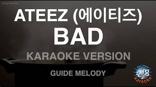 ATEEZ (에이티즈) - BAD (Melody) (Karaoke Version)