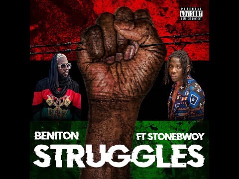 Beniton feat StoneBwoy - Struggles ( Official Lyric Video)