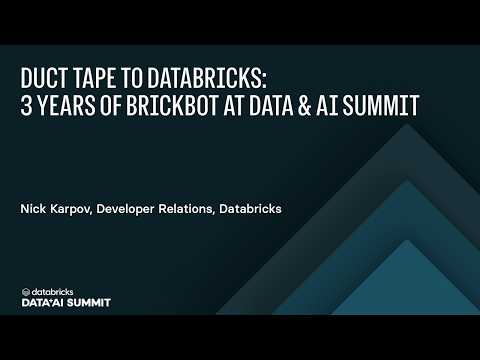 Watch: Duct Tape to Databricks: 3 Years of Brickbot at Data & AI Summit