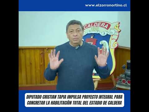 Diputado Tapia impulsa proyecto integral para concretar la habilitación total del Estadio de Caldera