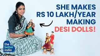 She Makes Rs 10 Lakh/Year Making Desi Dolls!