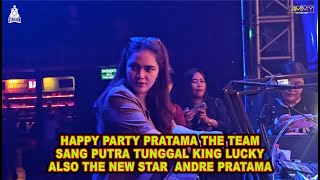 Download lagu HAPPY PARTY PRATAMA THE TEAM SANG PUTRA TUNGGAL KING LUCKY ALSO THE NEW STAR  ANDRE PRATAMA mp3