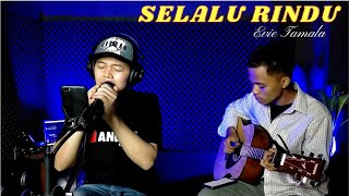Download lagu SELALU RINDU - EVIE TAMALA [live cover akustik] by ANDI87 mp3