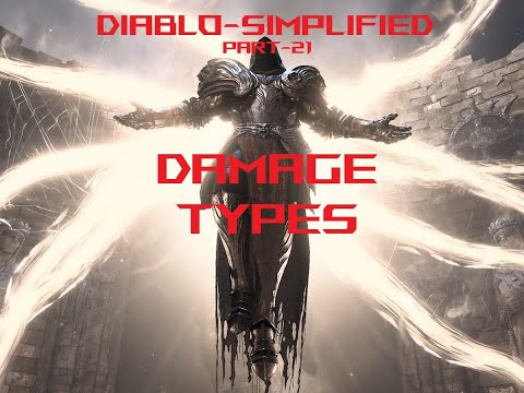 Diablo 4~Made EZ-Damage Types~Pt21-7/24