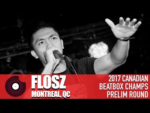 Flosz - 2017 Canadian Beatbox Championships - Prelim