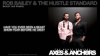 Rob Bailey & The Hustle Standard :: BEAST (HS Remix) :: LYRICS