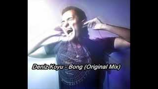Download lagu Deniz Koyu - Bong (Original Mix) mp3 Download lagu Deniz Koyu - Bong (Original Mix) mp3