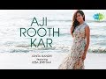 Aji Rooth Kar Ab Kahan Jaiyega - Unplugged | Jonita Gandhi | Keba Jeremiah