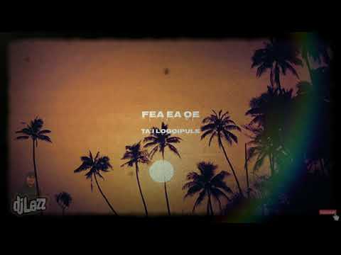 [ djLezz ] - "Fea Ea Oe"  by: Ta'i Logoipule - remix