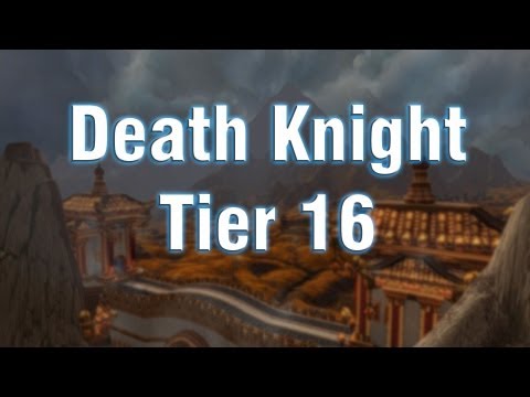 WoW Patch 5.4 PTR - Death Knight Tier 16 Armor and Set Bonus