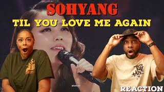 First Time Hearing (Sohyang) “Til You Love Me Again” Reaction | Asia and BJ