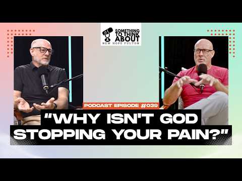 Why isn't God stopping your pain? | STTA 039 | newhopefulton