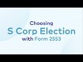 S Corp Election with Form 2553 | Quick Tips
