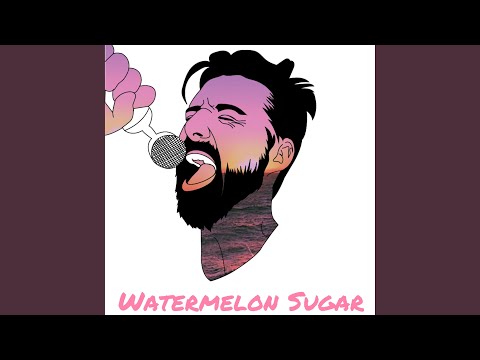 Watermelon Sugar