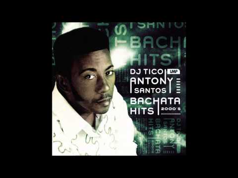 Antony Santos Bachata Hits (2000's)