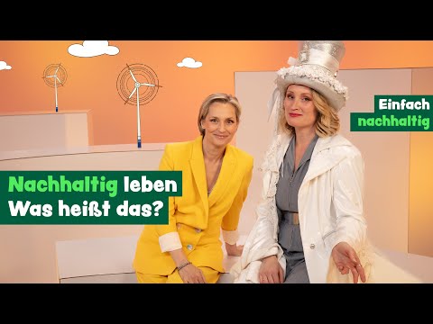 Nachhaltig leben – Was heißt das? | Einfach nachhaltig 🌍