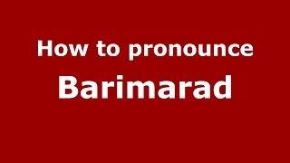 How to pronounce Barimarad