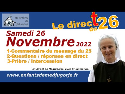 Direct du samedi 26 novembre Message  du 25 novembre 2022 - Sr Emmanuel de Medjugorje