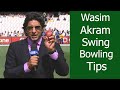 How To Swing The Ball - Best Swing Bowling Tips By Wasim Akram