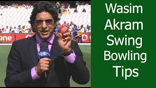 How To Swing The Ball - Best Swing Bowling Tips By Wasim Akram
