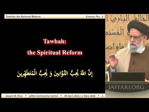 2 | Tawbah: The Spiritual Reform - Ramadhan 1443 - Maulana Syed Muhammad Rizvi