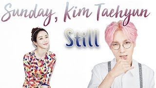 Sunday X Kim Taehyun (Dickpunks) - Still [polskie napisy, polish subs / PL]