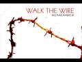 WALK THE WIRE - REMEMBER 