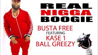 Boogie - Busta Free feat Kase 1 Ball Greezy