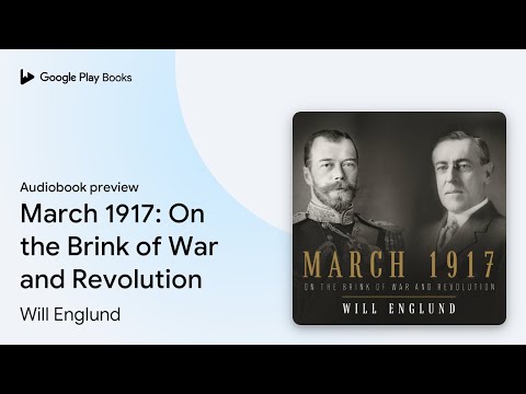 March 1917: On the Brink of War and Revolution by Will Englund · Audiobook preview