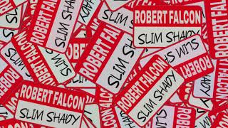 Robert Falcon - Slim Shady